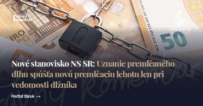 Nowe stanowisko NS SR: Uznanie długu przedawnionego uruchamia nowy bieg przedawnienia tylko w przypadku, gdy dłużnik jest znany